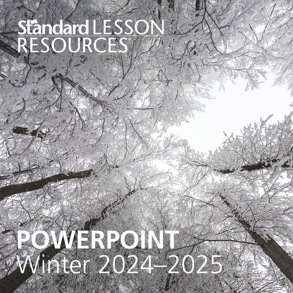 Standard Lesson Quarterly | PowerPoint® | Winter 2024-2025