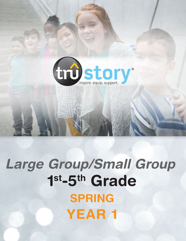 TruStory | Grades 1-5 Large Group/Small Group Quarterly Kit | Spring Year 1