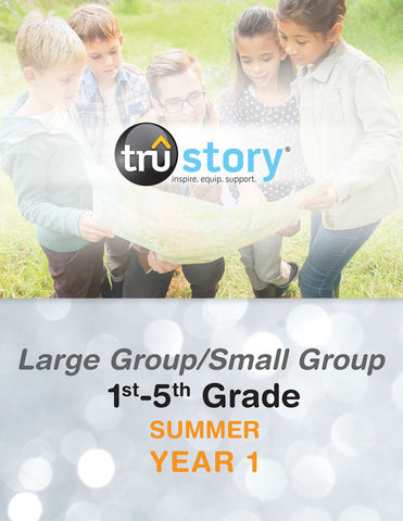 TruStory | Grades 1-5 Large Group/Small Group Quarterly Kit | Summer Year 1