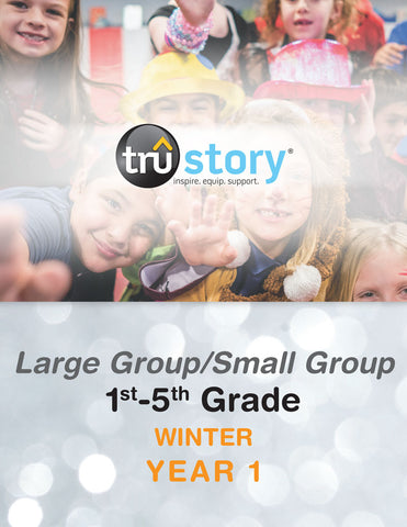 TruStory | Grades 1-5 Large Group/Small Group Quarterly Kit | Winter Year 1