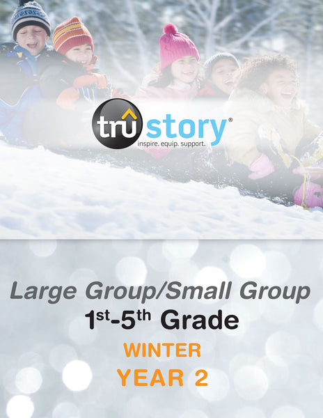 TruStory | Grades 1-5 Large Group/Small Group Quarterly Kit | Winter Year 2