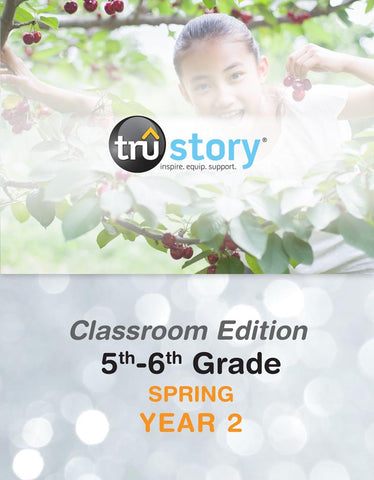 TruStory | Grades 5-6 Classroom Edition Quarterly Kit | Spring Year 2