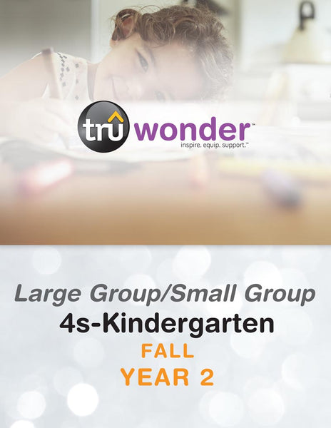 TruWonder | 4s-Kindergarten Large Group/Small Group Quarterly Kit | Fall Year 2