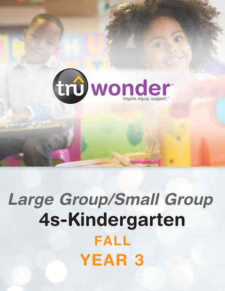 TruWonder | 4s-Kindergarten Large Group/Small Group Quarterly Kit | Fall Year 3