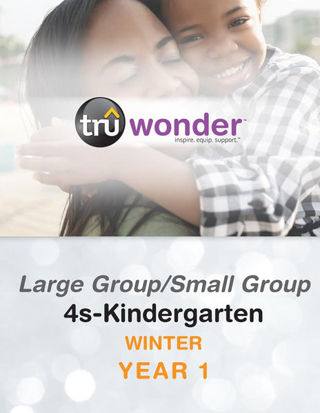 TruWonder | 4s-Kindergarten Large Group/Small Group Quarterly Kit | Winter Year 1