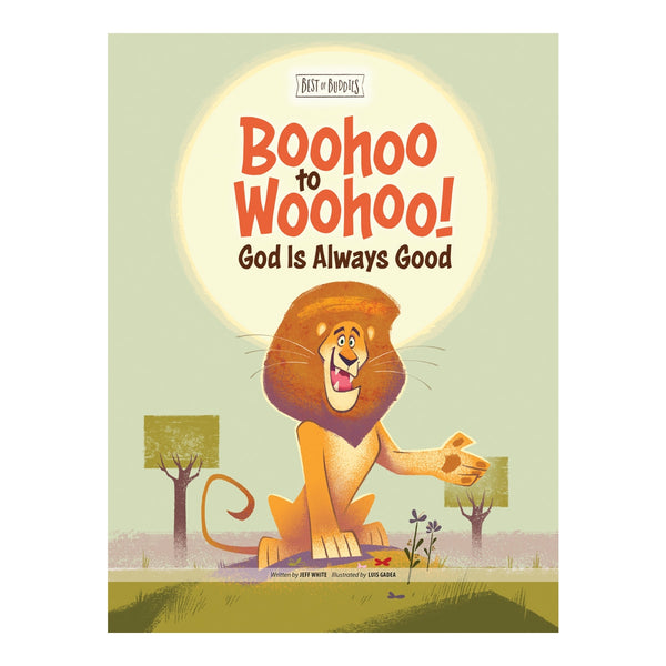 Boohoo to Woohoo! God Is Always Good (Best of Buddies)