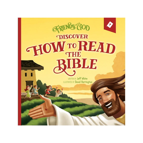 Friends With God: Discover How to Read the Bible