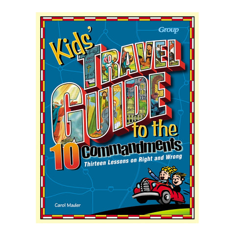 Kids' Travel Guide to the Ten Commandments: Thirteen Lessons on Right and Wrong