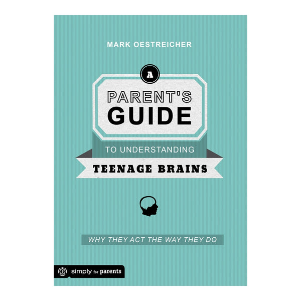 A Parent's Guide to Understanding Teenage Brains