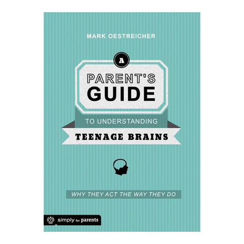A Parent's Guide to Understanding Teenage Brains
