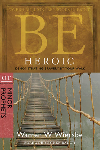 Be Heroic (Minor Prophets) - Warren Wiersbe | David C Cook