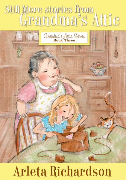 Still More Stories from Grandma's Attic - Arleta Richardson | David C Cook