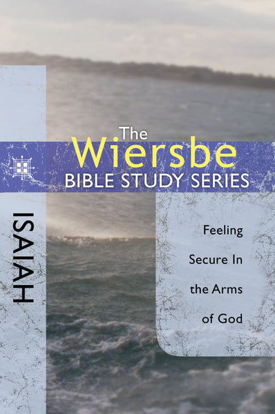 The Wiersbe Bible Study Series: Isaiah - Warren Wiersbe | David C Cook