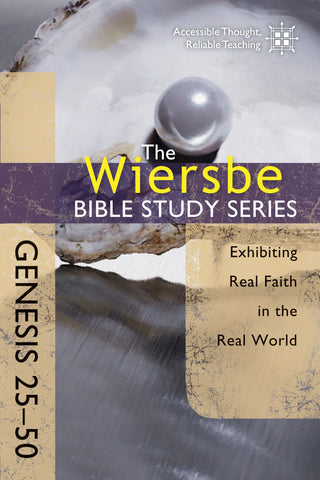 The Wiersbe Bible Study Series: Genesis 25-50 - Warren Wiersbe | David C Cook