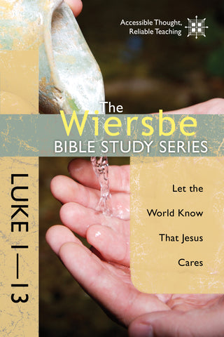 The Wiersbe Bible Study Series: Luke 1-13 - Warren Wiersbe | David C Cook
