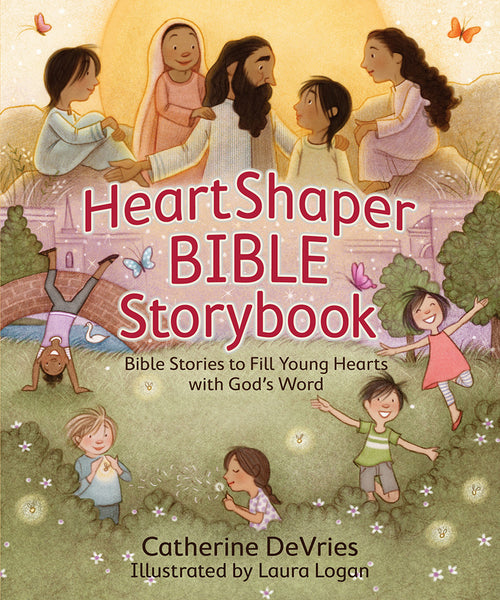 HeartShaper Bible Storybook: Bible Stories to Fill Young Hearts with God's Word - Catherine DeVries | David C Cook