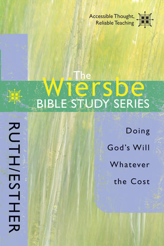 The Wiersbe Bible Study Series: Ruth / Esther - Warren Wiersbe | David C Cook