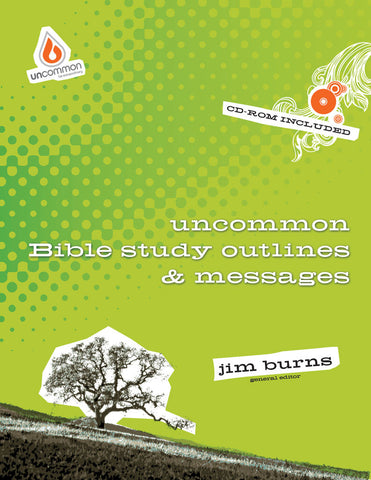 Uncommon Bible Study, Outlines & Messages - Jim Burns | Gospel Light