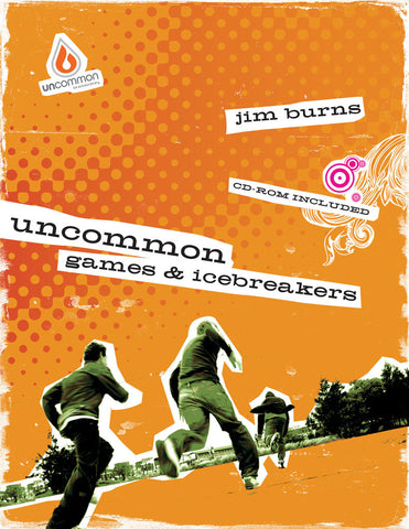 Uncommon Games and Icebreakers - Jim Burns | Gospel Light
