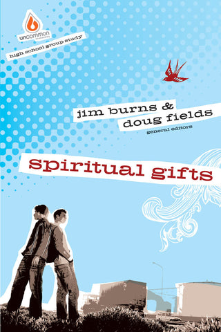 Spiritual Gifts: High School Group Study - Jim Burns | Gospel Light