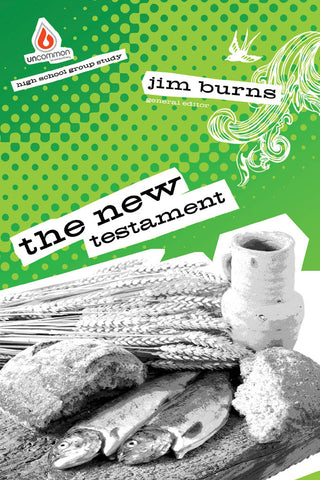 The New Testament: High School Group Study - Jim Burns | Gospel Light