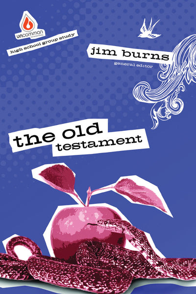 The Old Testament: High School Group Study - Jim Burns | Gospel Light