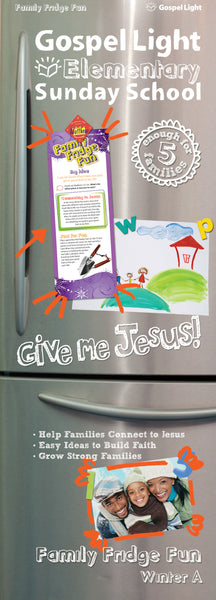 Gospel Light | Family Fridge Fun - Elementary GR 1-4 | Winter Year A