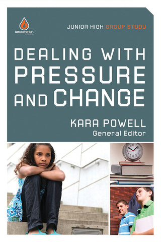 Dealing with Pressure and Change: Junior High Group Study - Kara Powell | Gospel Light