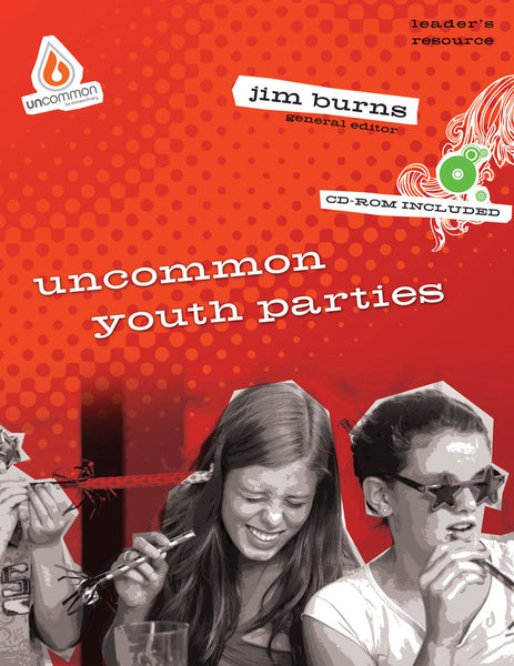 Uncommon Youth Parties - Jim Burns | Gospel Light
