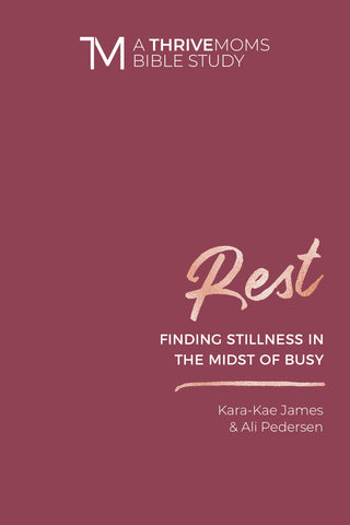 Rest: Finding Stillness in the Midst of Busy - Women's Bible Study - Kara-Kae James & Ali Pedersen | David C Cook