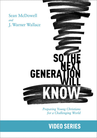 So the Next Generation Will Know Video Series - Sean McDowell and J. Warner Wallace | David C Cook