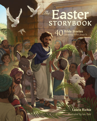 The Easter Storybook - Laura Richie & Ian Dale | David C Cook