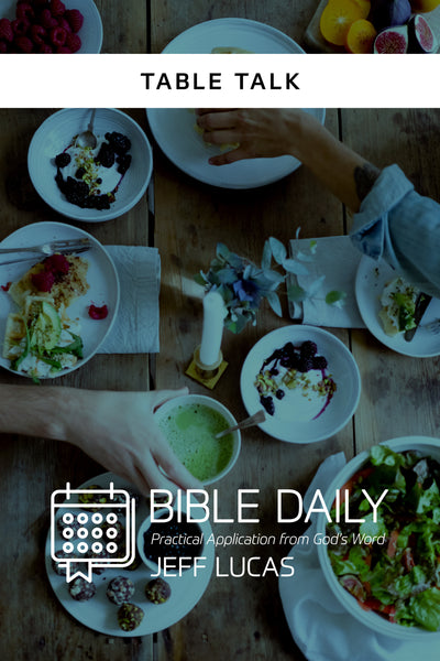 Bible Daily Notes: Table Talk - Jeff Lucas | David C Cook