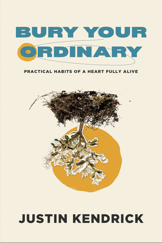 Bury Your Ordinary Christian Book by Justin Kendrick
