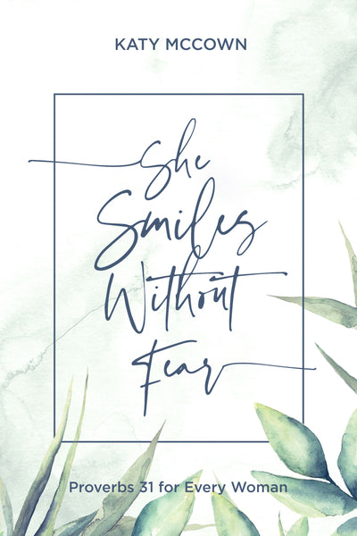 She Smiles without fear by Katy McCown Christian book for women