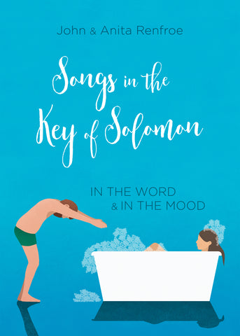 Songs in the Key of Solomon: In the Word and In the Mood - John & Anita Renfroe | David C Cook