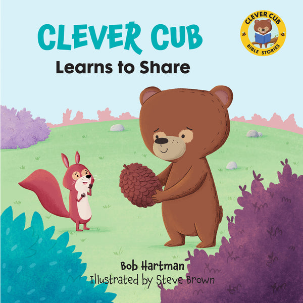 Clever Cub Learns to Share - Bob Hartman & Steve Brown | David C Cook