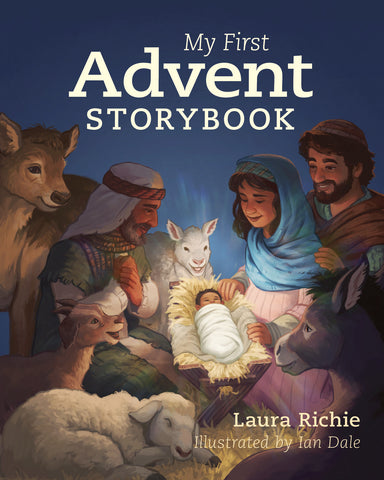 My First Advent Storybook: Bible Storybook Series - Laura Richie & Ian Dale | David C Cook