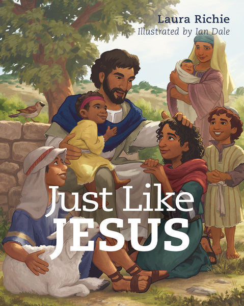 Just Like Jesus - Laura Richie & Ian Dale | David C Cook
