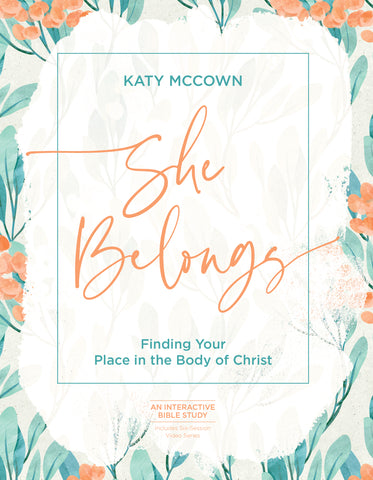 She Belongs: Finding Your Place in the Body of Christ - Katy McCown