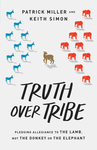 Truth Over Tribe - Patrick Miller | David C Cook