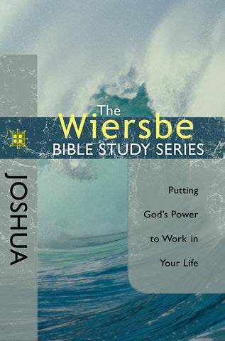 The Wiersbe Bible Study Series: Joshua - Warren Wiersbe | David C Cook