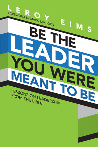 Be the Leader You Were Meant to Be - Leroy Eims | David C Cook
