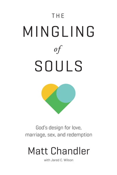 The Mingling of Souls by Matt Chandler