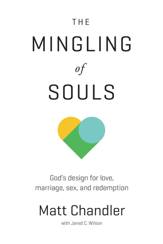 The Mingling of Souls by Matt Chandler