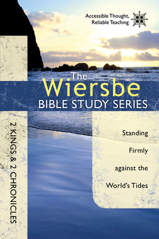 The Wiersbe Bible Study Series: 2 Kings & 2 Chronicles - Warren Wiersbe | David C Cook