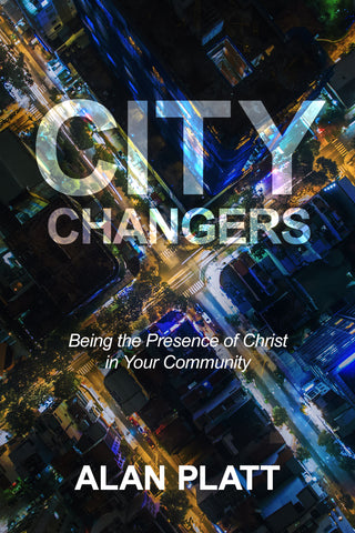 City Changers Being the Presence of Christ in Your Community