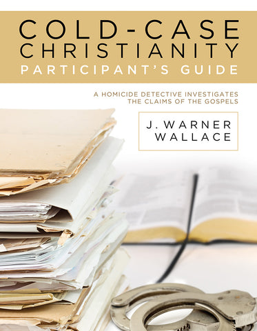 Cold-Case Christianity Participant's Guide