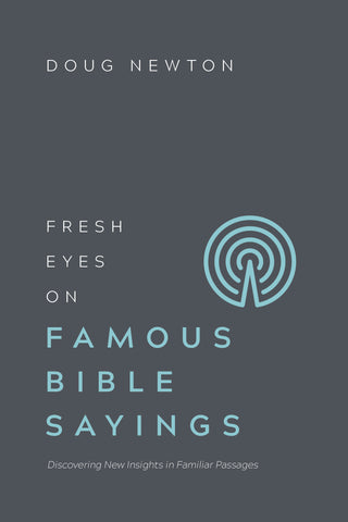 Fresh Eyes on Famous Bible Sayings - Doug Newton | David C Cook