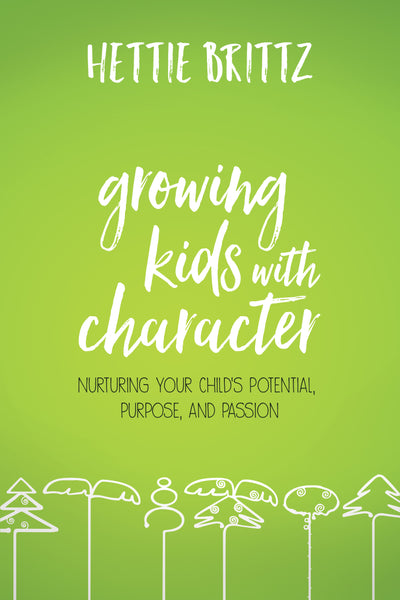 Growing Kids with Character | Hettie Brittz